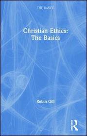 Christian Ethics: The Basics: The Basics