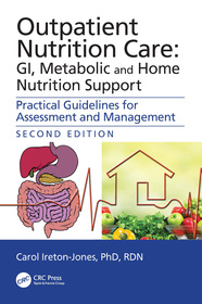 Outpatient Nutrition Care: GI, Metabolic and Home Nutrition Support: Practical Guidelines for Assessment and Management Outpatient Nutrition Care: GI, Metabolic and Home Nutrition Support: Practical Guidelines for Assessment and Management