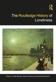 The Routledge History of Loneliness The Routledge History of Loneliness