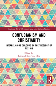 Confucianism and Christianity: Interreligious Dialogue on the Theology of Mission