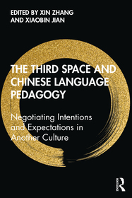 The Third Space and Chinese Language Pedagogy: Negotiating Intentions and Expectations in Another Culture