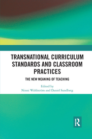 Transnational Curriculum Standards and Classroom Practices: The New Meaning of Teaching
