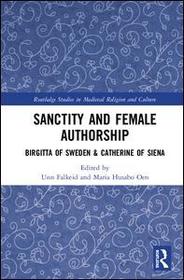Sanctity and Female Authorship: Birgitta of Sweden & Catherine of Siena