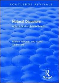 Natural Disasters: Acts of God or Acts of Man? Natural Disasters: Acts of God or Acts of Man?
