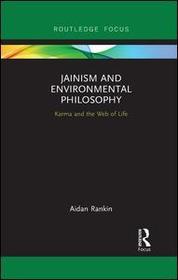 Jainism and Environmental Philosophy: Karma and the Web of Life Jainism and Environmental Philosophy: Karma and the Web of Life