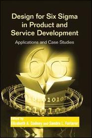 Design for Six Sigma in Product and Service Development: Applications and Case Studies