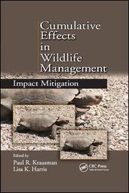 Cumulative Effects in Wildlife Management: Impact Mitigation Cumulative Effects in Wildlife Management: Impact Mitigation