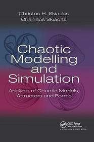 Chaotic Modelling and Simulation: Analysis of Chaotic Models, Attractors and Forms