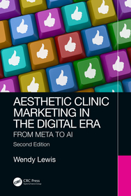 Aesthetic Clinic Marketing in the Digital Age: From Meta to AI Aesthetic Clinic Marketing in the Digital Age: From Meta to AI