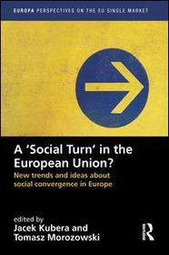 A `Social Turn’ in the European Union?: New trends and ideas about social convergence in Europe