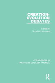 Creation-Evolution Debates: A Ten-Volume Anthology of Documents, 1903?1961