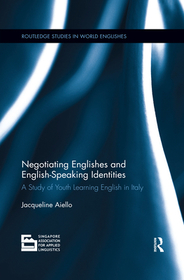 Negotiating Englishes and English-speaking Identities: A study of youth learning English in Italy
