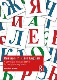 Russian in Plain English: A Very Basic Russian Starter for Complete Beginners