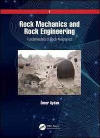Rock Mechanics and Rock Engineering: Volume 1: Fundamentals of Rock Mechanics Rock Mechanics and Rock Engineering: Volume 1: Fundamentals of Rock Mechanics