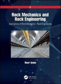 Rock Mechanics and Rock Engineering: Volume 2: Applications of Rock Mechanics - Rock Engineering Rock Mechanics and Rock Engineering: Volume 2: Applications of Rock Mechanics - Rock Engineering