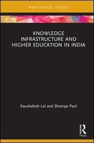 Knowledge Infrastructure and Higher Education in India