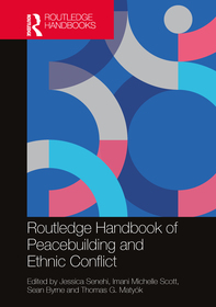 Routledge Handbook of Peacebuilding and Ethnic Conflict Routledge Handbook of Peacebuilding and Ethnic Conflict