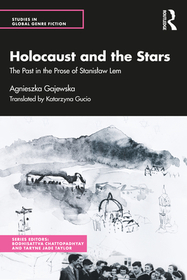 Holocaust and the Stars: The Past in the Prose of Stanisław Lem