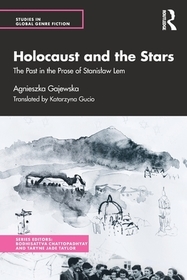 Holocaust and the Stars: The Past in the Prose of Stanisław Lem