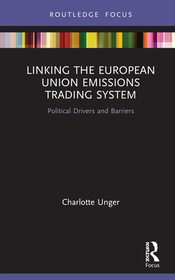 Linking the European Union Emissions Trading System: Political Drivers and Barriers Linking the European Union Emissions Trading System: Political Drivers and Barriers