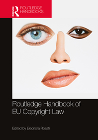 The Routledge Handbook of EU Copyright Law The Routledge Handbook of EU Copyright Law