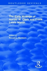 The Early Writings of Harold W. Clark and Frank Lewis Marsh: A Ten-Volume Anthology of Documents, 1903?1961 The Early Writings of Harold W. Clark and Frank Lewis Marsh: A Ten-Volume Anthology of Documents, 1903?1961