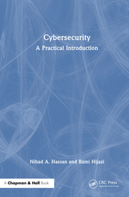 Cybersecurity: A Practical Introduction Cybersecurity: A Practical Introduction
