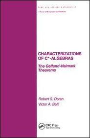 Characterizations of C* Algebras: the Gelfand Naimark Theorems