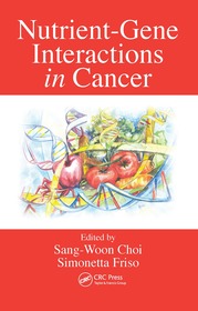 Nutrient-Gene Interactions in Cancer Nutrient-Gene Interactions in Cancer
