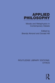 Applied Philosophy: Morals and Metaphysics in Contemporary Debate