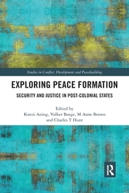 Exploring Peace Formation: Security and Justice in Post-Colonial States