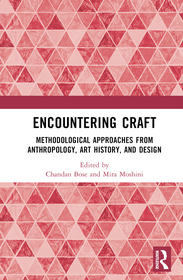 Encountering Craft: Methodological Approaches from Anthropology, Art History, and Design Encountering Craft: Methodological Approaches from Anthropology, Art History, and Design