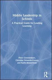Middle Leadership in Schools: A Practical Guide for Leading Learning