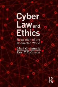 Cyber Law and Ethics: Regulation of the Connected World Cyber Law and Ethics: Regulation of the Connected World