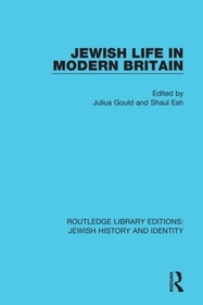 Jewish Life in Modern Britain: Papers and Proceedings of a Conference held at University College London on 1st and 2nd April, 1962, by the Institute of Contemporary Jewry of the Hebrew University, Jerusalem, under the auspices of the Board of Deputies of British Jews
