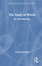 The Study of Words: An Introduction The Study of Words: An Introduction