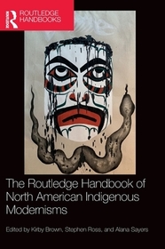 The Routledge Handbook of North American Indigenous Modernisms The Routledge Handbook of North American Indigenous Modernisms