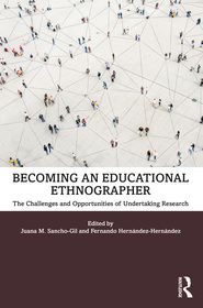Becoming an Educational Ethnographer: The Challenges and Opportunities of Undertaking Research