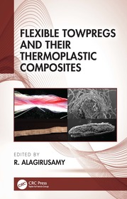 Flexible Towpregs and Their Thermoplastic Composites Flexible Towpregs and Their Thermoplastic Composites