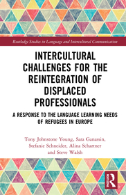Intercultural Challenges for the Reintegration of Displaced Professionals: A Response to the Language Learning Needs of Refugees in Europe Intercultural Challenges for the Reintegration of Displaced Professionals: A Response to the Language Learning Needs of Refugees in Europe