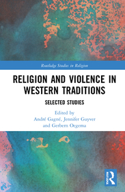 Religion and Violence in Western Traditions: Selected Studies Religion and Violence in Western Traditions: Selected Studies