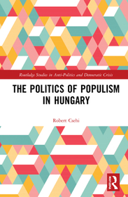 The Politics of Populism in Hungary