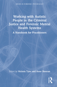 Working with Autistic People in the Criminal Justice and Forensic Mental Health Systems: A Handbook for Practitioners