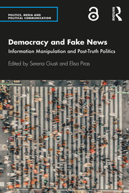 Democracy and Fake News: Information Manipulation and Post-Truth Politics