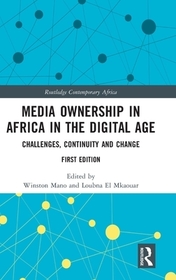 Media Ownership in Africa in the Digital Age: Challenges, Continuity and Change