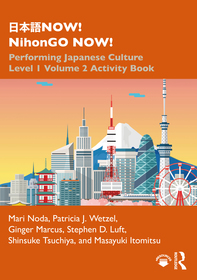 ???NOW! NihonGO NOW!: Performing Japanese Culture ? Level 1 Volume 2 Activity Book