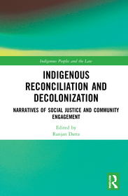 Indigenous Reconciliation and Decolonization: Narratives of Social Justice and Community Engagement