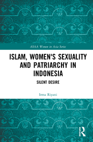 Islam, Women's Sexuality and Patriarchy in Indonesia: Silent Desire