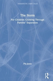 The Storm: For Children Growing Through Parents' Separation The Storm: For Children Growing Through Parents' Separation