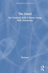 The Island: For Children With A Parent Living With Depression The Island: For Children With A Parent Living With Depression